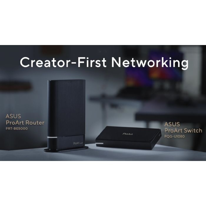 Creator-First Networking | ASUS ProArt Router PRT-BE5000 & Switch PQG-U1080