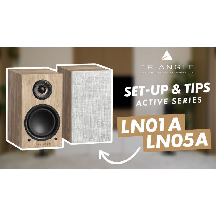 TRIANGLE TUTOS - Set-Up & Tips - Active Series LN01A / LN05A
